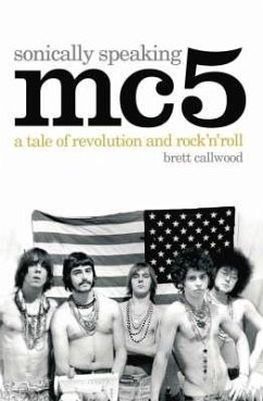 MC5, Sonically Speaking - Callwood, Brett