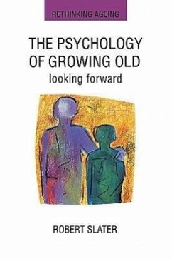 The Psychology of Growing Old - Slater, Robert; Slater, P. Ed