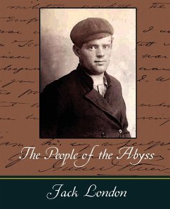 The People of the Abyss - London, Jack; Jack London