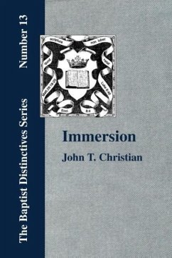 Immersion, The Act of Christian Baptism - Christian, John T.