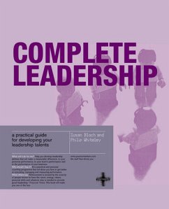 Complete Leadership: A Practical Guide For Developing Your Leadership Talents