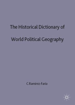 The Historical Dictionary of World Political Geography - Ramirez-Faria, C.