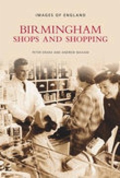Birmingham Shops and Shopping - Drake, Peter; Maxam, Andrew