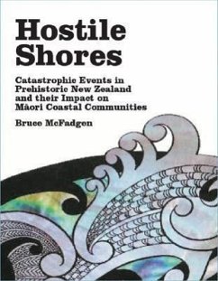Hostile Shores: Catastrophic Events in Prehistoric New Zealand and Their Impact on Maori Coastal Communities - McFadgen, Bruce