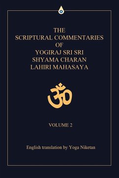 The Scriptural Commentaries of Yogiraj Sri Sri Shyama Charan Lahiri Mahasaya - Niketan, Yoga