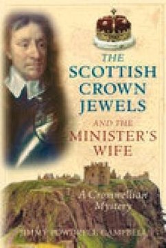 The Scottish Crown Jewels and the Minister's Wife: A Cromwellian Mystery - Powdrell Campbell, Jimmy