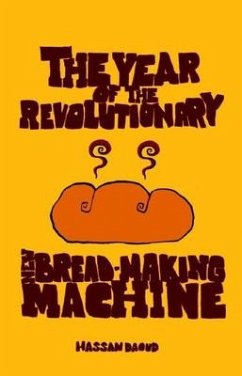 The Year of the Revolutionary New Bread-Making Machine - Daoud, Hassan