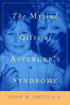 The Myriad Gifts of Asperger's Syndrome - Ortiz, John M