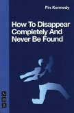 How To Disappear Completely and Never Be Found