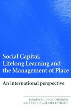 Social Capital, Lifelong Learning and the Management of Place - Osborne, Mike / Sankey, Kate / Wilson, Bruce (eds.)