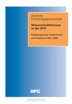 Wissenschaftlerinnen in der DFG. Förderprogramme, Förderchancen und Funktionen (1991 - 2004). Deutsche Forschungsgemeinschaft (DFG).