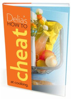 Delia's How to Cheat at Cooking - Smith, Delia