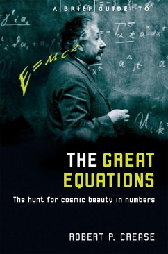 A Brief Guide to the Great Equations - Crease, Robert