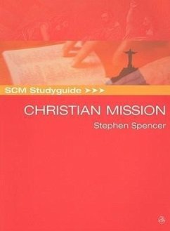 SCM Studyguide: Christian Mission - Spencer, Stephen