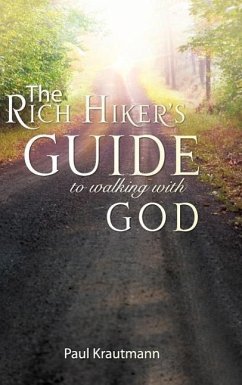 The Rich Hiker's Guide to Walking with God - Krautmann, Paul