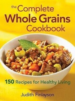The Complete Whole Grains Cookbook - Finlayson, Judith