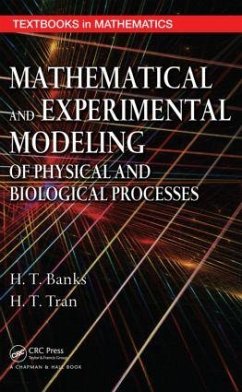 Mathematical and Experimental Modeling of Physical and Biological Processes - Banks, H T; Tran, H T