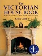 The Victorian House Book - Guild, Robin; Gibberd, Vernon; Rigge, Simon