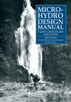 Micro-Hydro Design Manual: A Guide to Small-Scale Water Power Schemes - Harvey, Adam