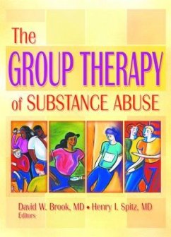 The Group Therapy of Substance Abuse - Brook, David W; Spitz, Henry I