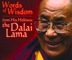 Words of Wisdom from the Dalai Lama Words of Wisdom from the Dalai Lama