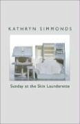 Sunday at the Skin Launderette - Simmonds, Kathryn