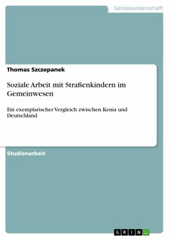 Soziale Arbeit mit Straßenkindern im Gemeinwesen - Szczepanek, Thomas