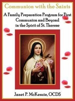 Communion with the Saints, a Family Preparation Program for First Communion and Beyond in the Spirit of St.Therese - McKenzie, Janet P.