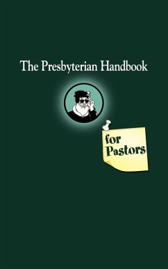 Presbyterian Handbook for Pastors - Blom, Paul J.