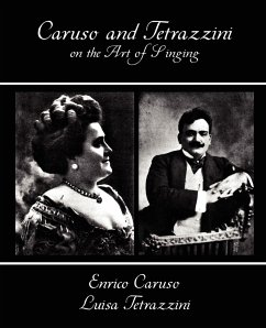 Caruso and Tetrazzini on the Art of Singing - Enrico Carus; Enrico Caruso And Luisa Tetrazzini