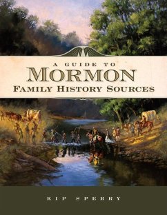 A Guide to Mormon Family History Sources - Sperry, Kip
