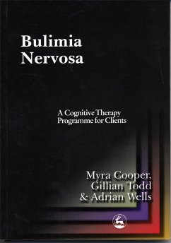 Bulimia Nervosa - Wells, Adrian; Todd, Gillian; Cooper, Myra