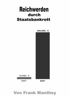 Reichwerden durch Staatsbankrott - Manthey, Frank