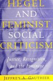 Hegel and Feminist Social Criticism: Justice, Recognition, and the Feminine