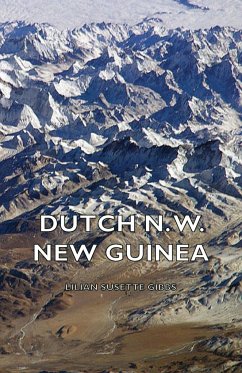 Dutch N. W. New Guinea - A Contribution to the Phytogeography and Flora of the Arfak Mountains - Gibbs, Lilian Susette
