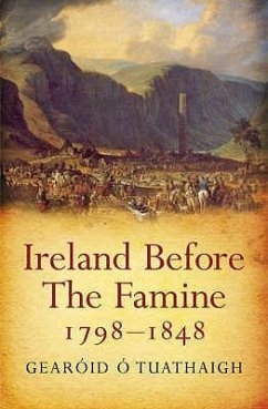 Ireland Before the Famine: 1798-1848 - O. Tuathaigh, Gearoid
