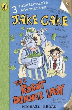 Jake Cake: The Robot Dinner Lady - Broad, Michael