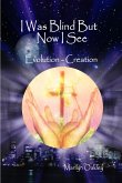 I Was Blind But Now I See Evolution - Creation