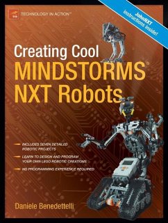 Creating Cool MINDSTORMS NXT Robots - Benedettelli, Daniele