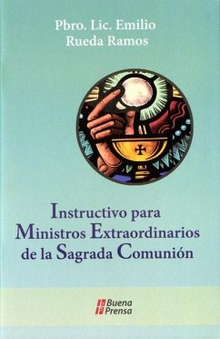 Instructivo Para Ministros Extraordinarios de la Sagrada Comunión - Ramos, Rueda Emilio
