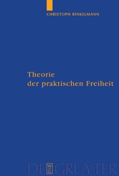 Theorie der praktischen Freiheit - Binkelmann, Christoph