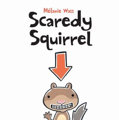 Scaredy Squirrel - Watt, Melanie