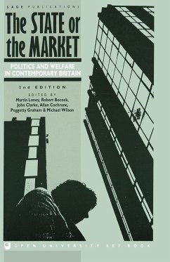 The State or the Market - Loney, Martin / Bocock, Robert / Clarke, John / Cochrane, Allan Douglas / Graham, Peggotty A M / Wilson, Michael J (eds.)