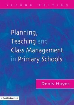 Planning, Teaching and Class Management in Primary Schools - Hayes, Denis