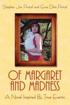 Of Margaret and Madness: A Novel Inspired By True Events - Postal, Stephen Jon; Postal, Guia Dino