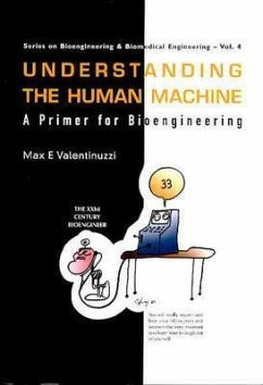 Understanding the Human Machine: A Primer for Bioengineering - Valentinuzzi, Max E