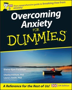 Overcoming Anxiety For Dummies, UK Edition - Iljon Foreman, Elaine; Elliott, Charles H. (Fielding Graduate Institute); Smith, Laura L. (Presbyterian Medical Group)