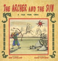 The Archer and the Sun: A Tale from China - Cleveland, Rob