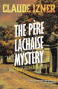 Pere-Lachaise Mystery: 2nd Victor Legris Mystery - Izner, Claude