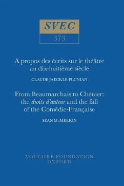 A Propos Des Écrits Sur Le Théâtre Au Dix-Huitième Siècle from Beaumarchais to Chénier: The Droits d'Auteur and the Fall of the Comédie-Française - Jaëcklé-Plunian, Claude; McMeekin, Sean